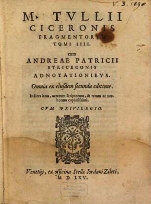 M. Tullii Ciceronis Fragmentorum tomi IIII