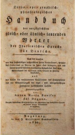 Ortho-epi-graphisch-praseologisches Handbuch der vorzüglichsten gleich- oder ähnlich-lautenden Wörter der Italienischen Sprache für Deutsche