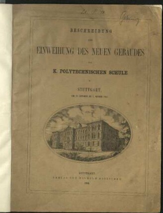 Beschreibung der Einweihung des neuen Gebäudes der K. Polytechnischen Schule in Stuttgart : vom 29. September bis 1. Oktober 1864