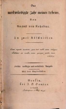 Das merkwürdigste Jahr meines Lebens : in 2 Abschnitten ; Mit 3 Kupferstichen