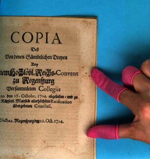 Copia Deß Von denen Sämbtlichen Dreyen Bey Einem Hochlöbl. Reichs-Convent zu Regenspurg Versammleten Collegiis Sub dato den 15. Octobr. 1704. abgefasten- und zu Ihrer Käyserl. Majestät allerhöchsten Ratification übergebenen Conclusi : Dictat. Regenspurg den 21. Oct. 1704.