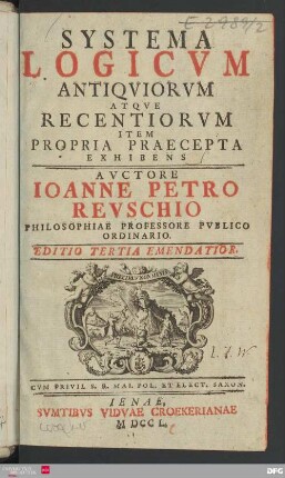 Systema Logicvm Antiqviorvm Atqve Recentiorvm Item Propria Praecepta Exhibens