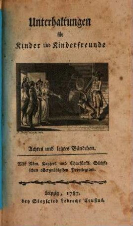 Unterhaltungen für Kinder und Kinderfreunde. 8, 8. 1787