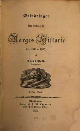 Erindringer som Bidrag til Norges Historie fra 1800 - 1815 : af Jacob Aall, 2