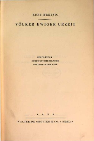 Die Geschichte der Menschheit, 2. Völker ewiger Urzeit : Nordländer, Nordwestamerikaner, Nordostamerikaner