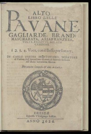 Carlo Farina: Libro delle pavane, gagliarde, brand: mascherata ... a 2. 3. 4. Voce, con il Basso per sonare ... Alto