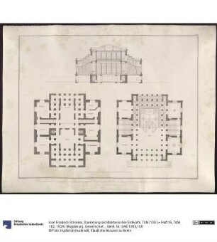 Sammlung architektonischer Entwürfe. Tafel 108 ( = Heft 16, Tafel 102, 1829): Magdeburg. Gesellschaftshaus. Grundrisse und Schnitt