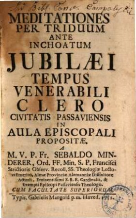 Meditationes Per Triduum Ante Inchoatum Iubilaei Tempus Venerabili Clero Civitatis Passaviensis In Aula Episcopali Propositae