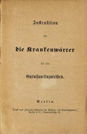 Instruktion fuer die Krankenwaerter bei den Garnison-Lazarethen
