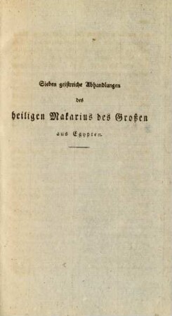 Sieben geistreiche Abhandlungen des heiligen Makarius des Großen aus Egypten