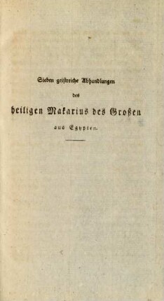Sieben geistreiche Abhandlungen des heiligen Makarius des Großen aus Egypten