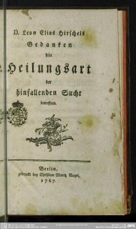 D. Leon Elias Hirschels Gedanken die Heilungsart der hinfallenden Sucht betreffend