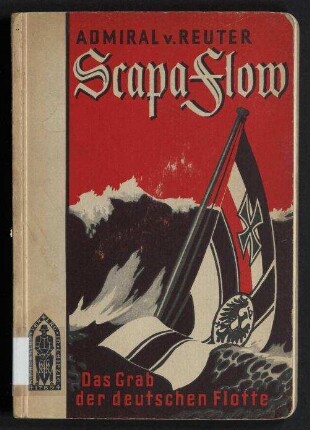 Scapa Flow - Das Grab der deutschen Flotte