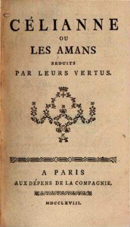 Celiane : ou les amans séduits par leur vertus