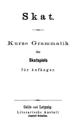 Skat : kurze Grammatik des Skatspiels für Anfänger