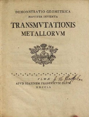 Demonstratio Geometrica Noviter Inventa Transmvtationis Metallorvm : [Sectio 1 - 3]