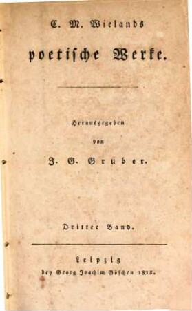 C. M. Wielands sämmtliche Werke. 3, Poetische Werke ; 3