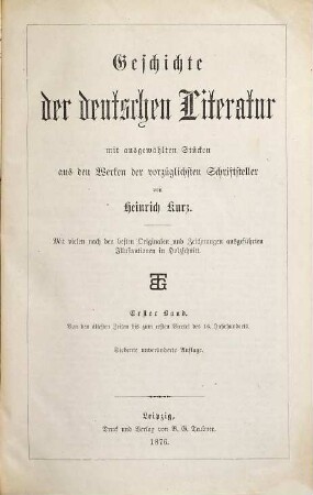 Geschichte der deutschen Literatur : mit ausgewählten Stücken aus den Werken der vorzüglichsten Schriftsteller, 1. Von den ältesten Zeiten bis zum ersten Viertel des 16. Jahrhunderts