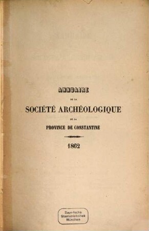 Annuaire de la Société Archéologique de la Province de Constantine. 1862