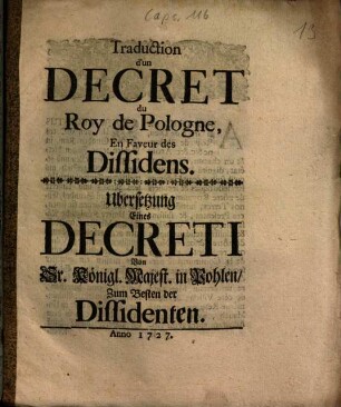 Traduction d'un decret du roy de Pologne, en faveur des dissidens : = Übersetzung eines Decreti von Seiner Königlichen Majest. in Pohlen, zum Besten der Dissidenten Übersetzung eines Decreti von Sr. Königl. Majest. in Pohlen, zum Besten der Dissidenten