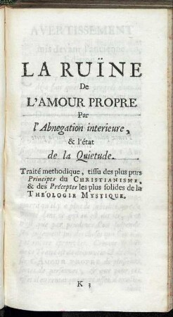 La Ruïne De L'Amour Propre Par l'Abnegation interieure, & l'etat de la Quietude.