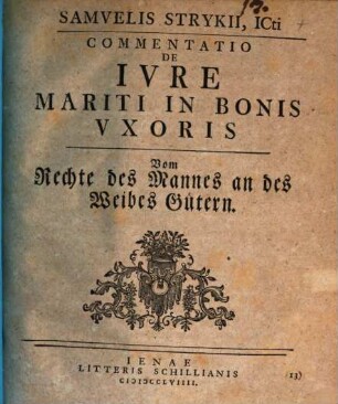 Samvelis Strykii, Icti, Commentatio De Ivre Mariti In Bonis Vxoris, Vom Rechte des Mannes an des Weibes Gütern