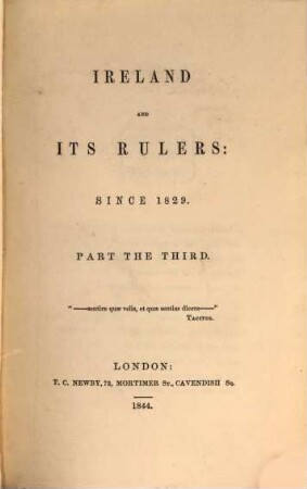 Ireland and its Rulers; since 1829, 3