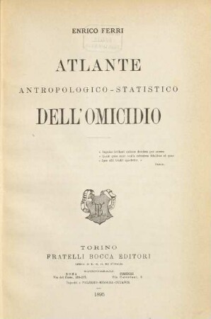 Enrico Ferri Atlante antropologico-statistico dell'Omicidio