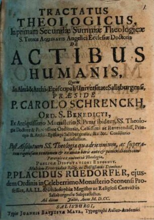 Tractatus Theologicus, In Primam Secundae Summae Theologicae S. Thomae Aquinatis ... De Actibus Humanis