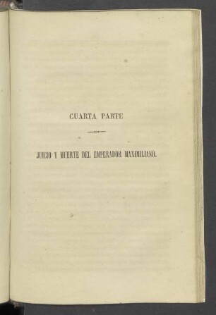 Cuarta Parte Juicio Y Muerte Del Emperador Maximiliano
