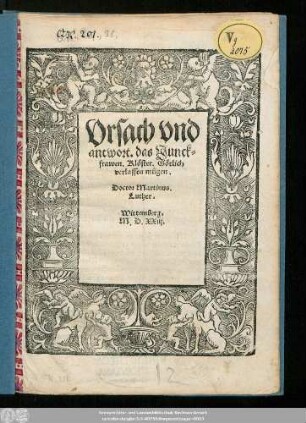 Vrsach vnd || antwort. das Junck=||frawen. Klöster. Götlich || verlassen mügen.|| Doctor Martinus.|| Luther.|| Wittemberg.||