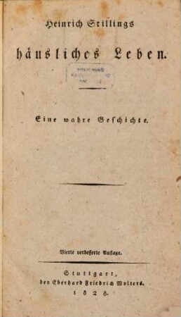 Heinrich Stillings ... : eine wahrhafte Geschichte, [4]. Heinrich Stillings häusliches Leben