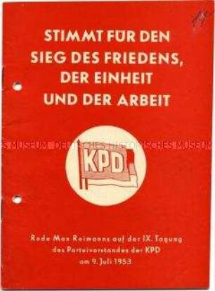 Broschüre mit dem Wortlaut der Rede von Max Reimann auf der IX. Tagung des Parteivorstandes der KPD am 9. Juli 1953