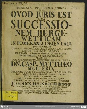 Disputatio Inauguralis Iuridica De Eo Quod Iuris Est Circa Successionem Hergewetticam In Pomerania Orientali