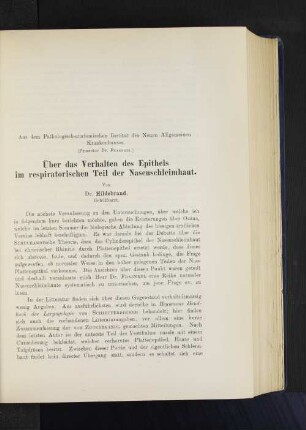 Aus dem Pathologisch-anatomischen Institut des Neuen Allgemeinen Krankenhauses. (Prosector Dr. Fraenkel.) Über das Verhalten des Epithels im respiratorischen Teil des Nasenschleimhaut. Von Dr. Hildebrand, Gehülfsarzt.