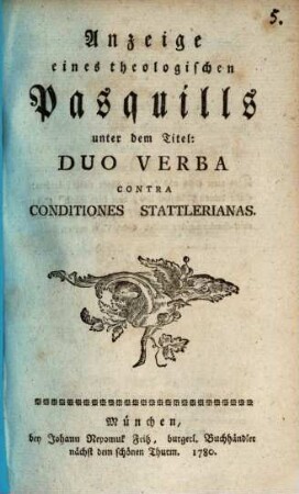 Anzeige eines theologischen Pasquills unter dem Titel: Duo Verba Contra Conditiones Stattlerianas