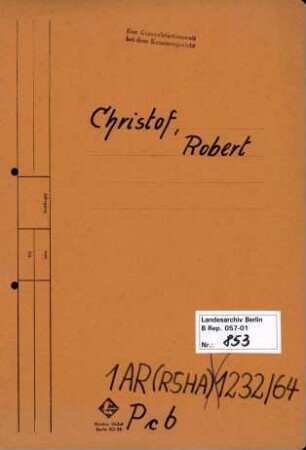 Personenheft Robert Christof (*07.05.1905), Polizeioberinspektor und SS-Hauptsturmführer