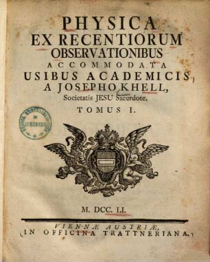 Physica Ex Recentiorum Observationibus : Accomodata Usibus Academicis, 1