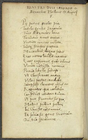 Drei Preisgedichte auf Kurfürst August und seine Söhne Alexander und Christian : Illustri Duci Saxoniae D. Alexandro Electoris D. Augusti F. ... Drei Preisgedichte auf Kurfürst August und seine Söhne Alexander und Christian. um 1564 Blatt 1 verso angeb. an: Georgii Fabricii ... Virorum illustrium seu historiae sacrae libri IX . Dresden: SLUB App.bibl.968
