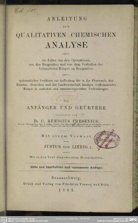 Anleitung zur qualitativen chemischen Analyse : oder die Lehre von den Operationen, von den Reagentien und von dem Verhalten der bekannteren Körper zu Reagentien ...
