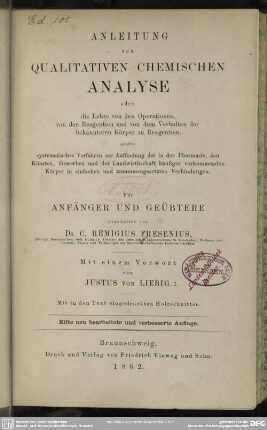Anleitung zur qualitativen chemischen Analyse : oder die Lehre von den Operationen, von den Reagentien und von dem Verhalten der bekannteren Körper zu Reagentien ...