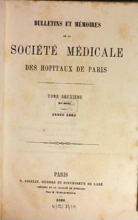 Bulletins et mémoires de la Société Médicale des Hôpitaux de Paris. 2. 1865