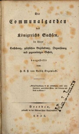 Die Communalgarden des Königreichs Sachsen : in ihrer Entstehung, gesetzlichen Begründung, Organisirung und gegenwärtigen Gestalt dargestellt