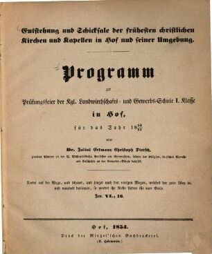 Entstehung und Schicksale der frühesten christlichen Kirchen und Kapellen in Hof und seiner Umgebung : Programm zur Prüfungsfeier der kgl. Landwirthschafts- und Gewerbs-Schule I. Klasse in Hof für das Jahr 1853/54