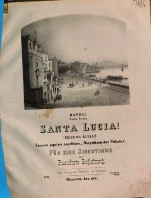 Santa Lucia : canzone popolare ; neapolitan. Volkslied für e. Singstimme mit Pianofortebegleitung