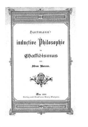 Hartmannś inductive Philosophie im Chassidismus / von Ahron Marcus
