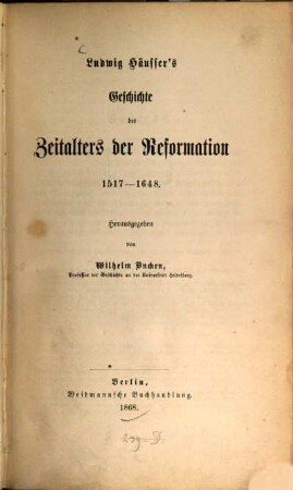 Ludwig Häusser's Geschichte des Zeitalters der Reformation : 1517 - 1648