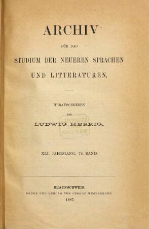 Archiv für das Studium der neueren Sprachen und Literaturen. 79 = Jg. 41. 1887