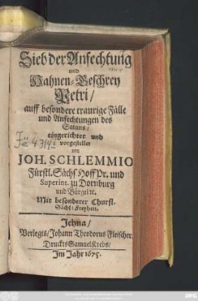 Sieb der Anfechtung und Hahnen-Geschrey Petri : auff besondere traurige Fälle und Anfechtungen des Satans