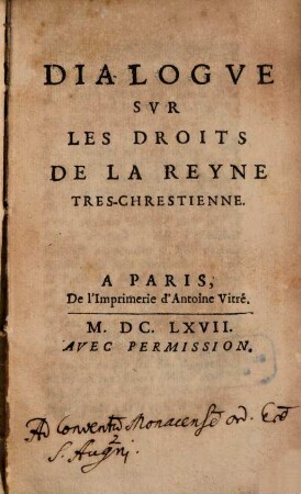 Dialogue sur les Droits de la Reyne Tres-Chrestienne